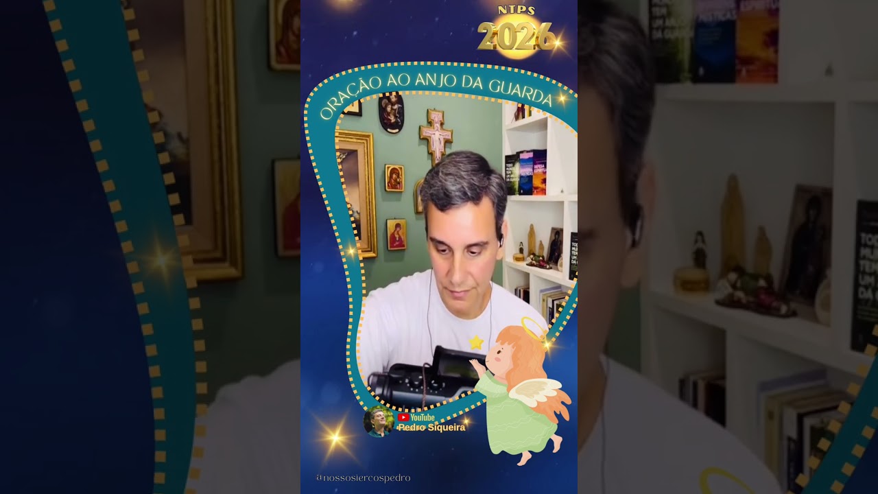 26/2/2026 - ORAÇÃO AO ANJO DA GUARDA COM PEDRO SIQUEIRA 