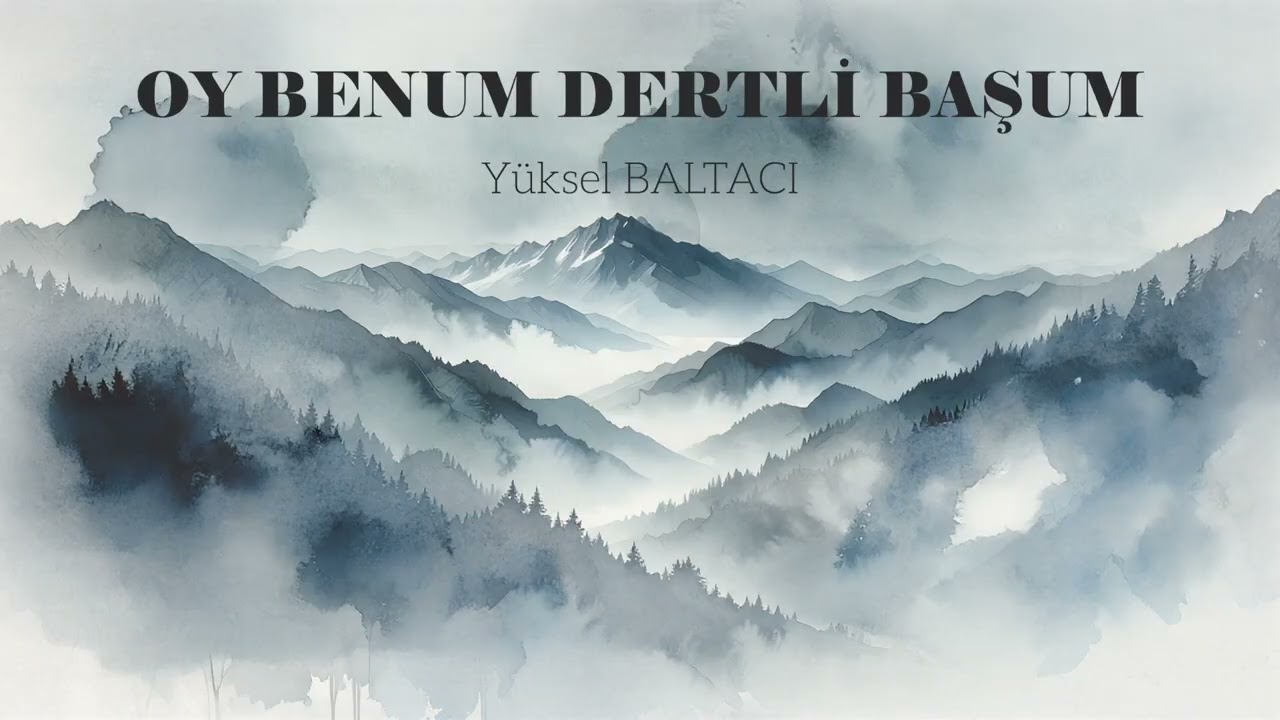 OY BENUM DERTLİ BAŞUM / YÜKSEL BALTACI