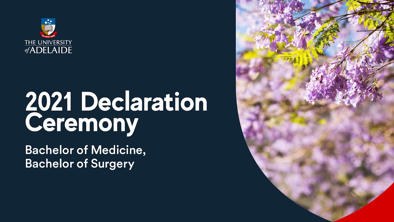 2021 Bachelor of Medicine and Bachelor of Surgery Declaration Ceremony | THE UNIVERSITY OF ADELAIDE