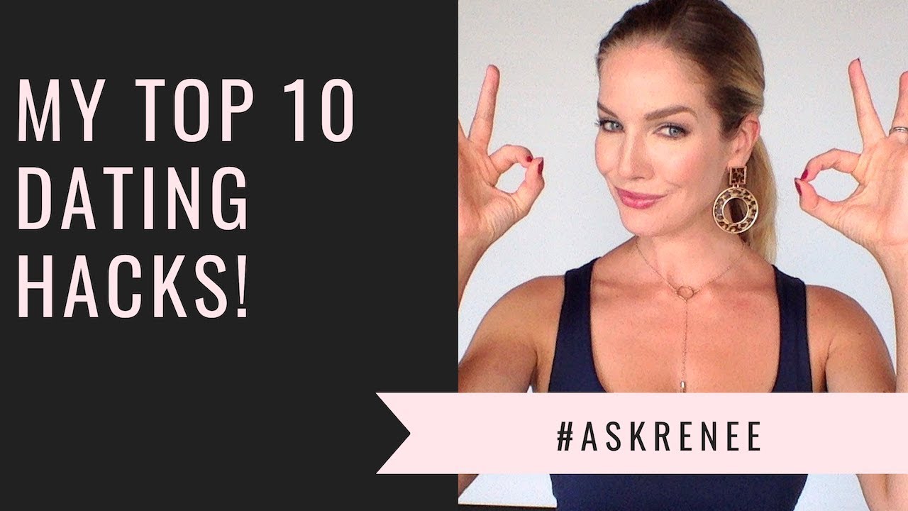 My Top 10 Dating Hacks | How To Date Successfully #askRenee