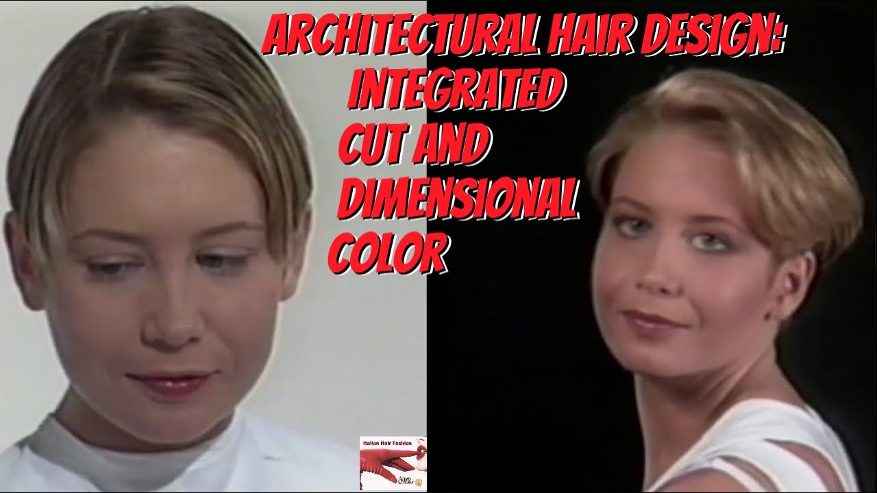 Architectural Hair Design: Integrated Cut and Dimensional Color