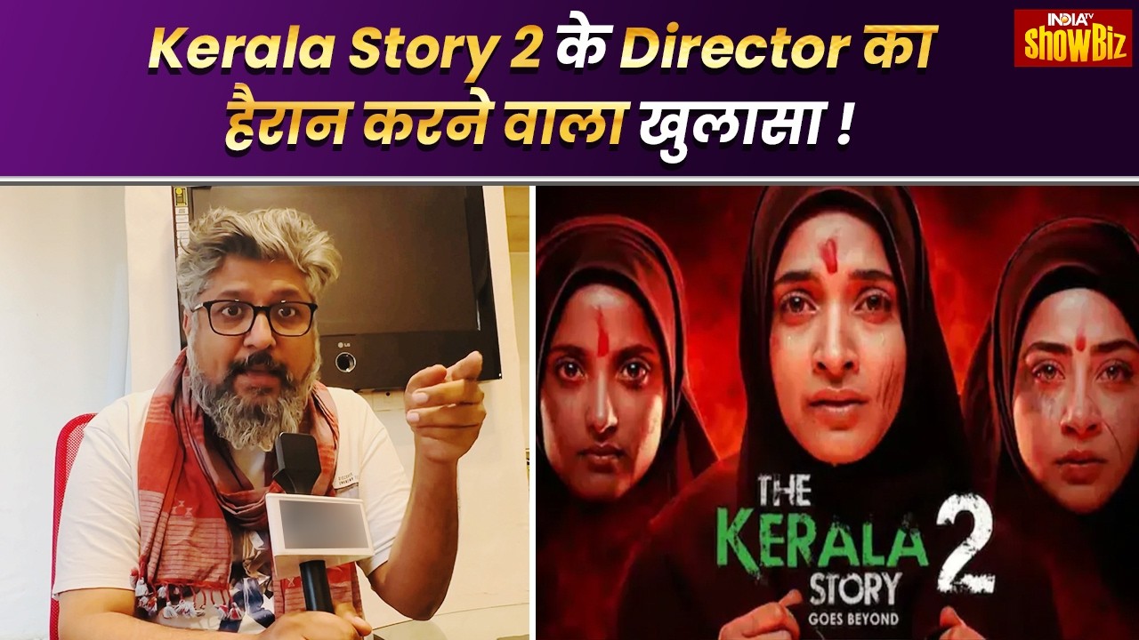 Kerala Story 2 director Kamakhya Narayan Singh makes a shocking revelation!