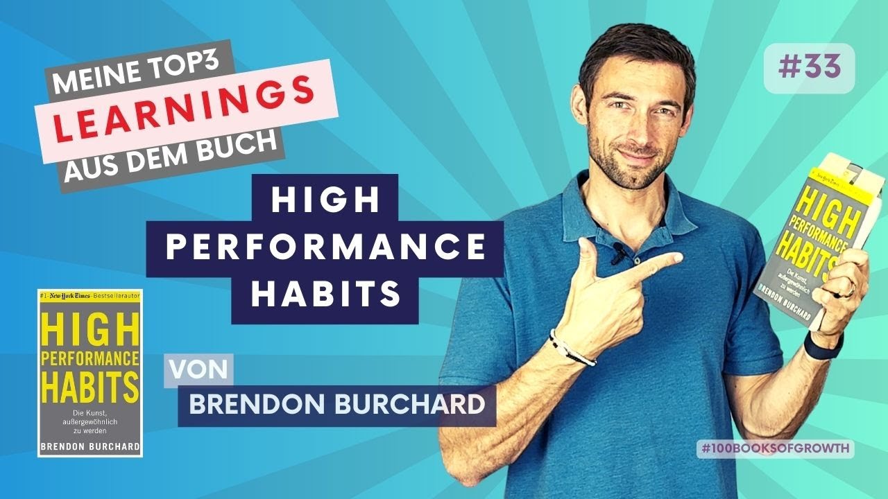 High Performance Habits - Brendon Burchard | Meine Top3 Learnings | #100booksofgrowth