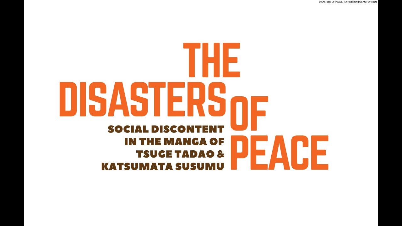 Disasters of Peace: Social Discontent in the Manga of Tsuge Tadao and Katsumata Susumu (Overview)