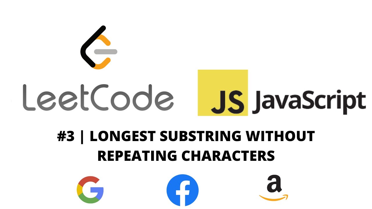 LEETCODE 3 (JAVASCRIPT) | САМАЯ ДЛИННАЯ ПОДСТРОКА БЕЗ ПОВТОРЯЮЩИХСЯ СИМВОЛОВ | ПОДГОТОВКА К СОБЕС...