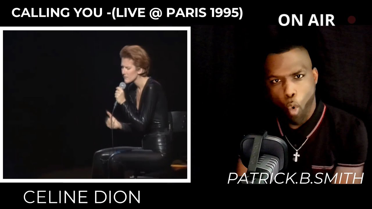 CELINE DION - Calling You (Live Paris 1995)-REACTION VIDEO