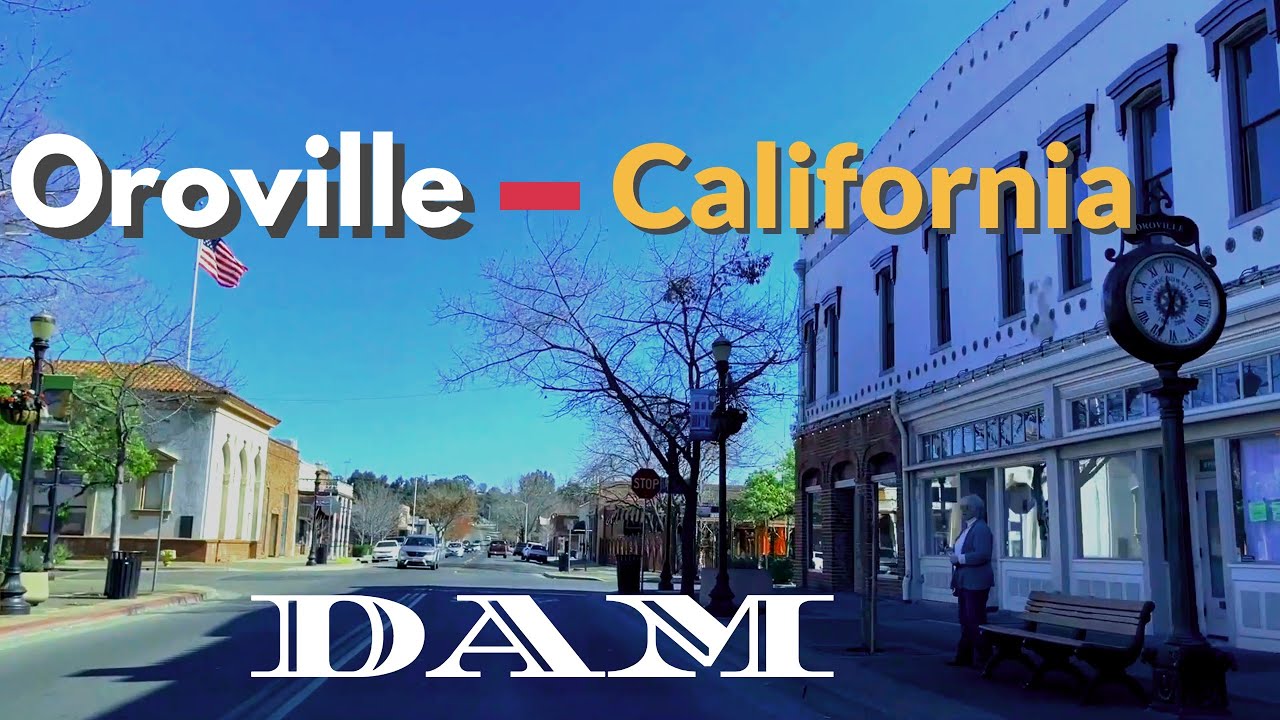 OROVILLE California, Driving Touring Videos, +DAM,  USA, Dash Cam
