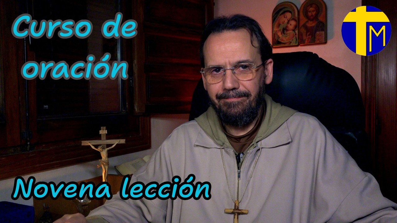 Curso de oración: Novena lección. La oración es el amor más grande.