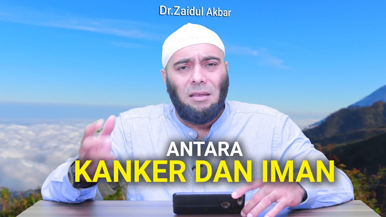 Antara Kanker dan Iman - dr. Zaidul Akbar Official