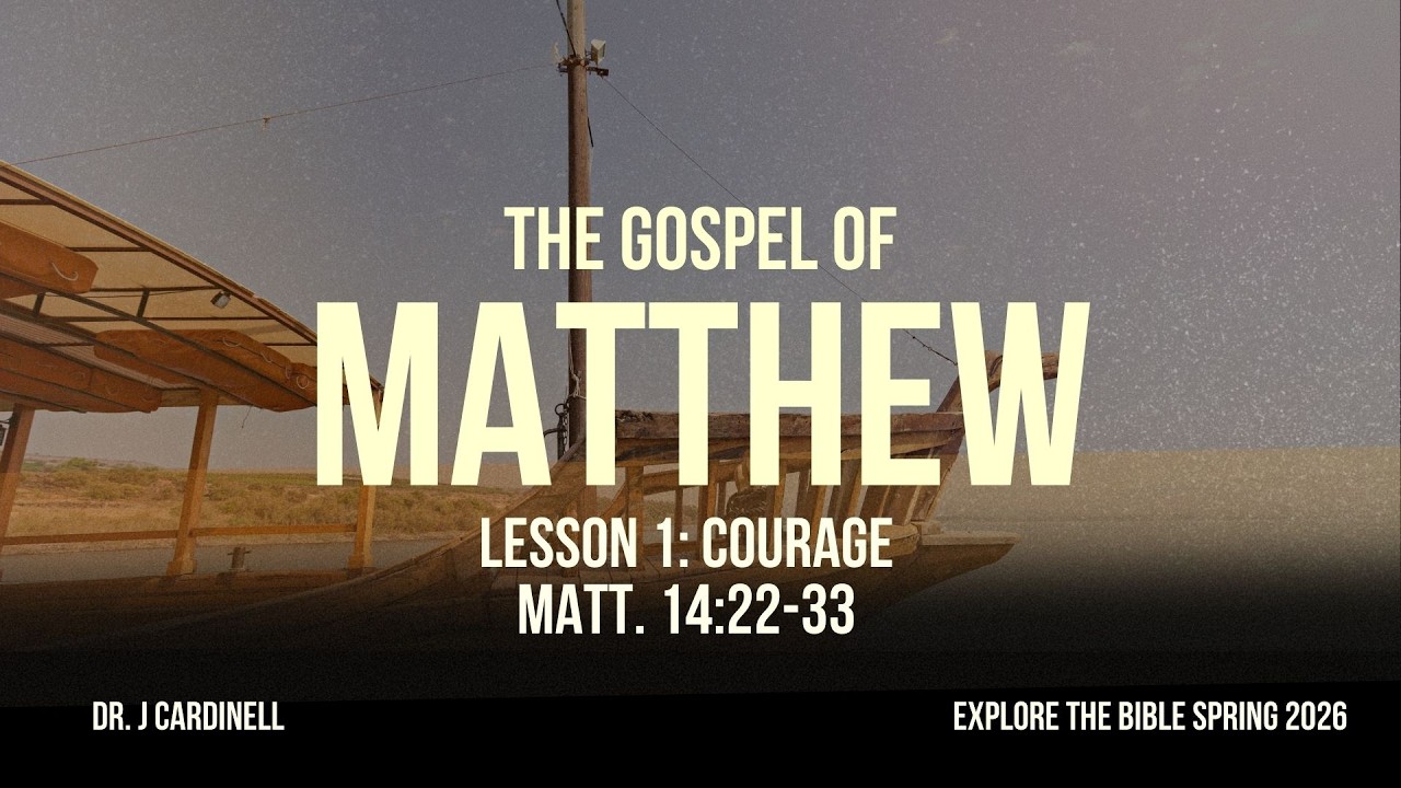 Courage (Explore the Bible Spring 2026 Lesson 1)