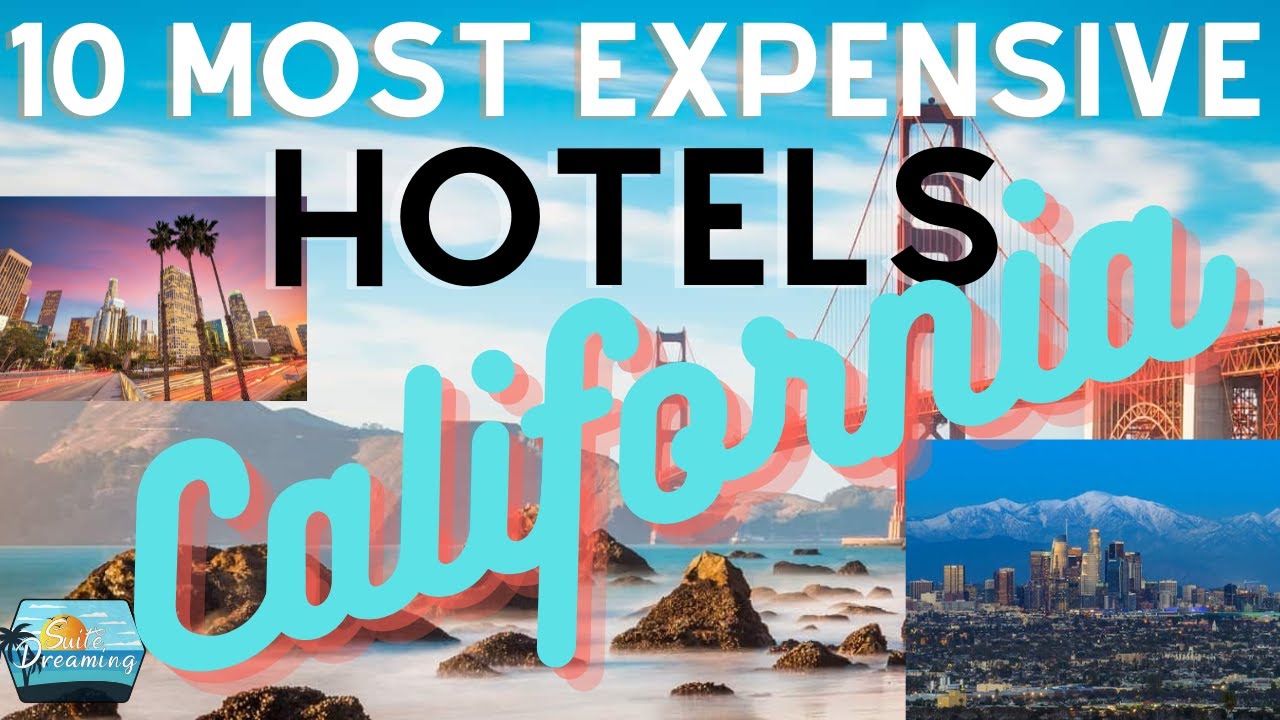 Top 10 most expensive hotels in California