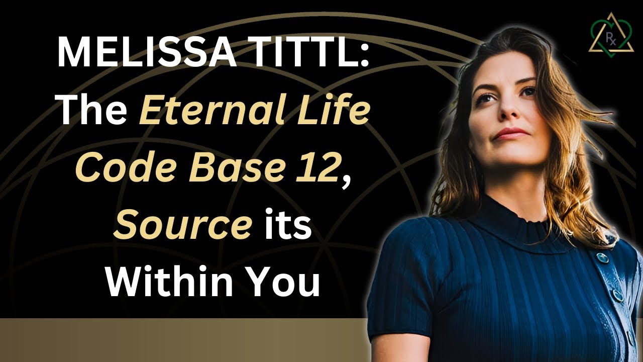 E14 - Melissa Tittl:  The Eternal Life code base 12, Source its Within You