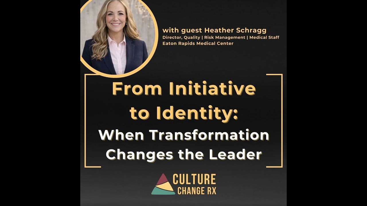 From Initiative to Identity: When Transformation Changes the Leader (Heather Schragg)