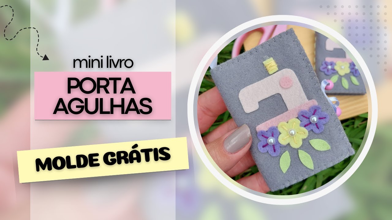 MINI LIVRO PORTA AGULHAS EM FELTRO - MOLDE GRÁTIS
