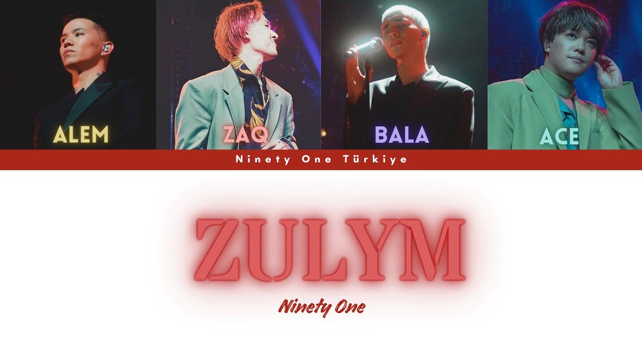 Ninety One - Zulym | Türkçe Çeviri, Kolay Okunuşu, Lyrics (Текст, Сөзі, Мәтін)