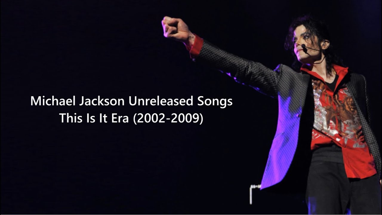 Michael Jackson - Unreleased songs from: This Is It (2002-2009 Era)