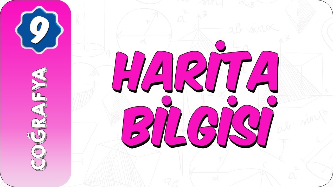 9. Sınıf Coğrafya | Harita Bilgisi