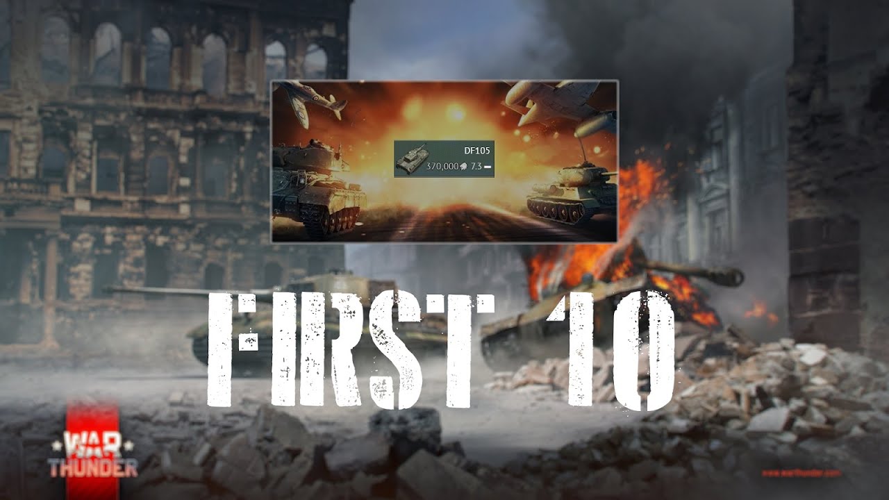 War Thunder First 10: DF105