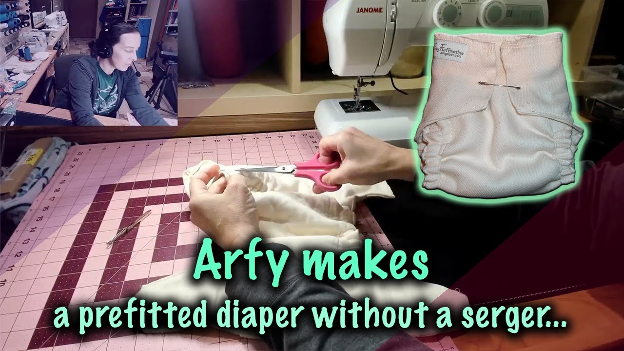 Arfy makes a prefitted cloth diaper without a serger…