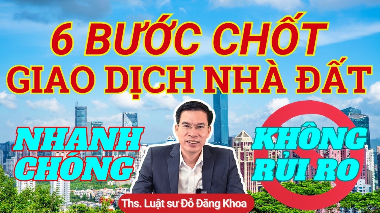 6 Bước chốt giao dịch nhà đất Nhanh chóng & Không rủi ro!