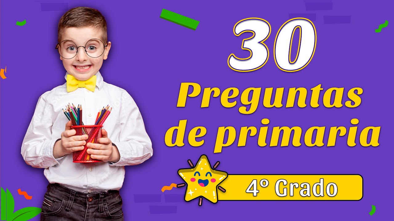 30 Preguntas de PRIMARIA 🧠 para Niños de 4° Grado 📚🎉