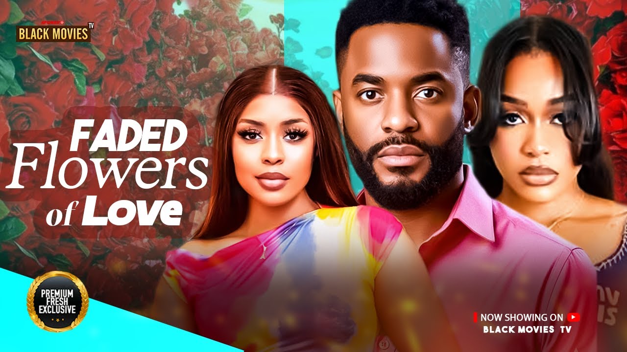 FADED FLOWERS OF LOVE (CHIKE DANIELS, UCHE MONTANA, PAMELA OKOYE)Latest Nigerian Movie 2025