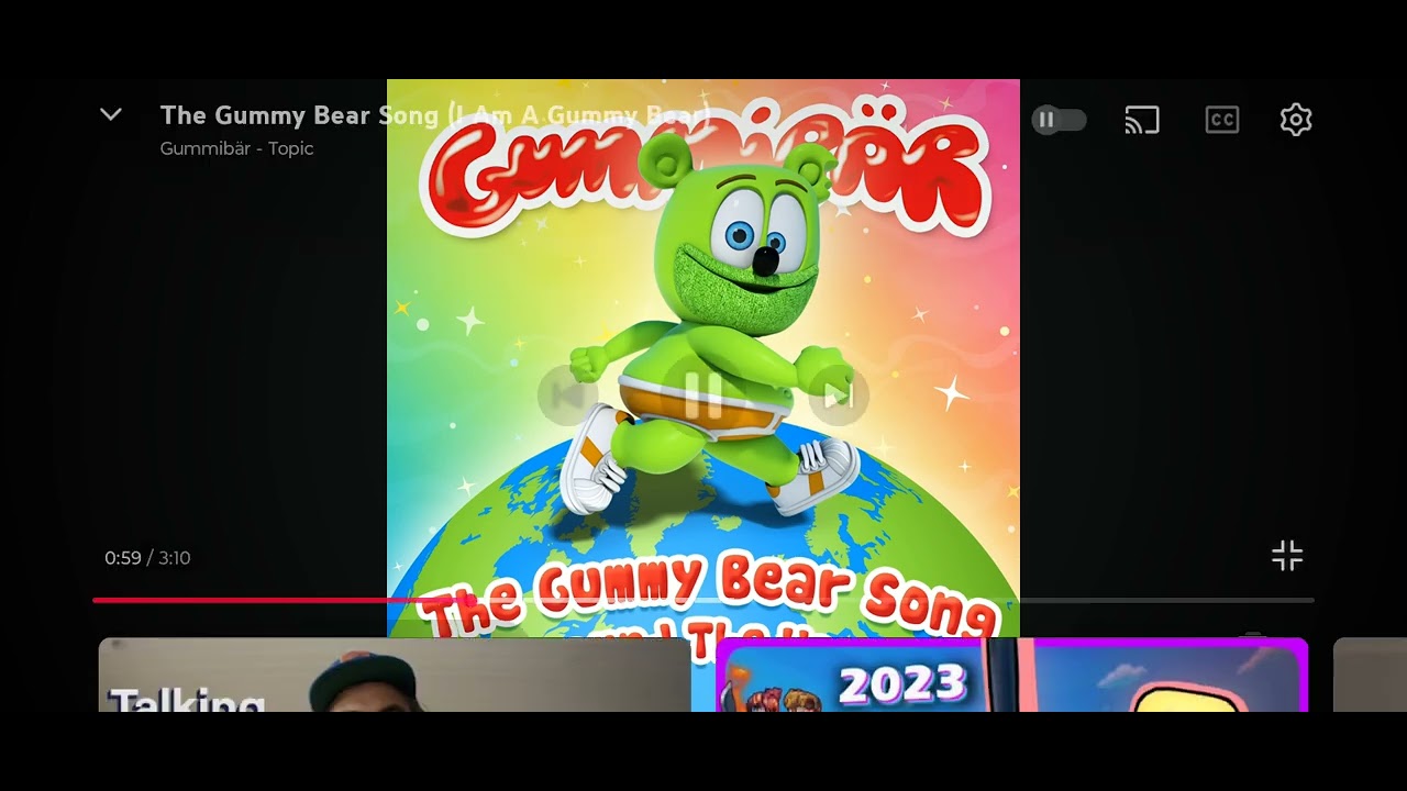 Oh I'm The Gummy Bear 