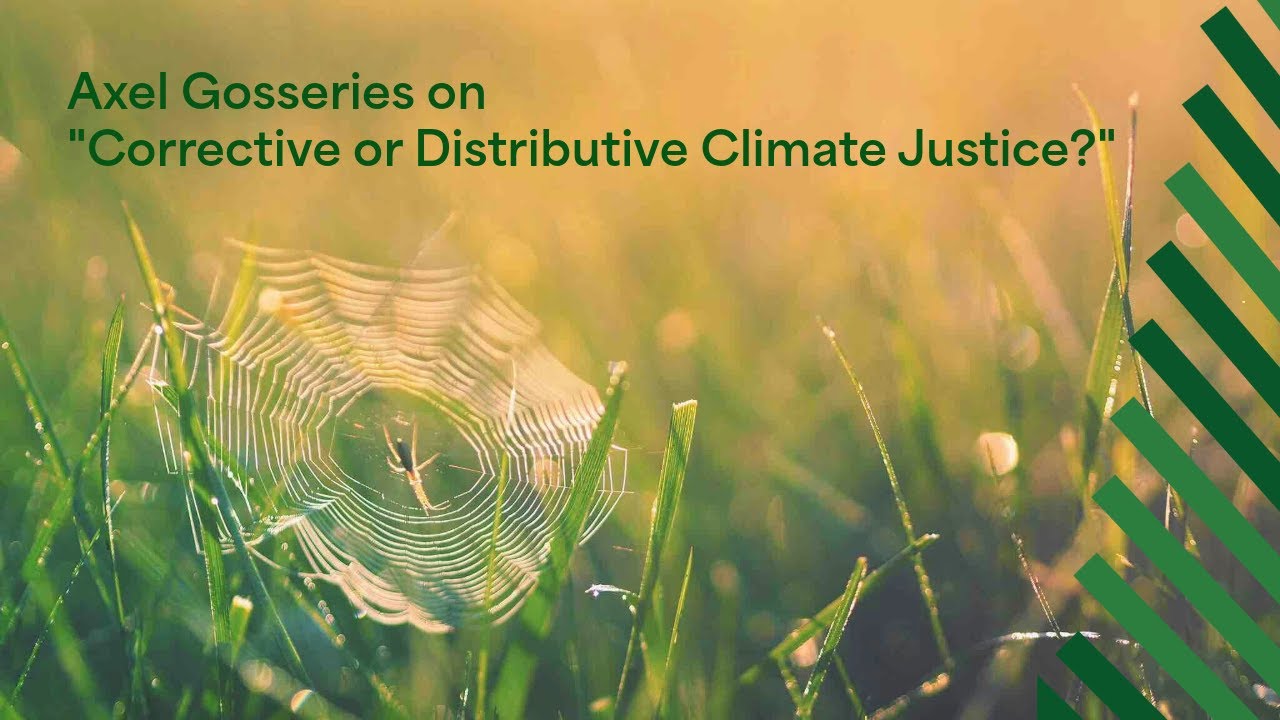 Axel Gosseries on Corrective and Distributive Climate Justice