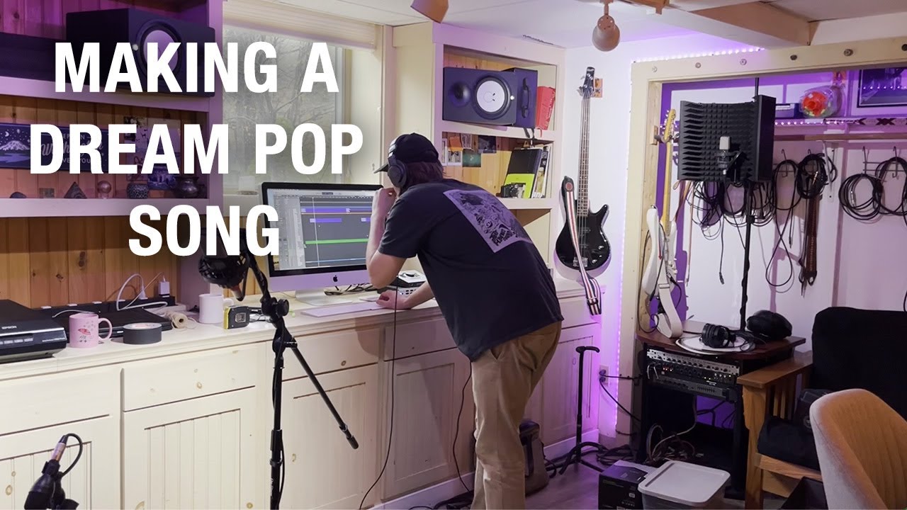 Producing a Dream Pop Song: 