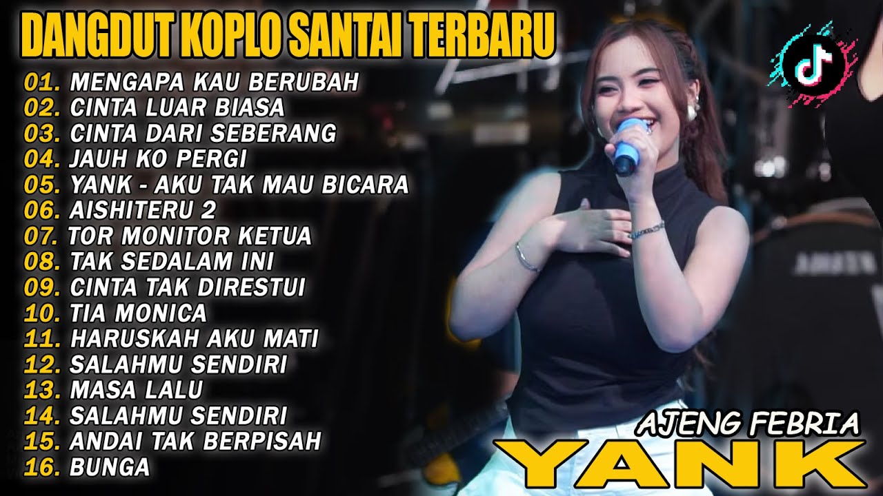 MENGAPA KAU BERUBAH, JAUH KO PERGI - DANGDUT KOPLO SANTAI TERBARU - FULL ALBUM DANGDUT KOPLO  VIRAL
