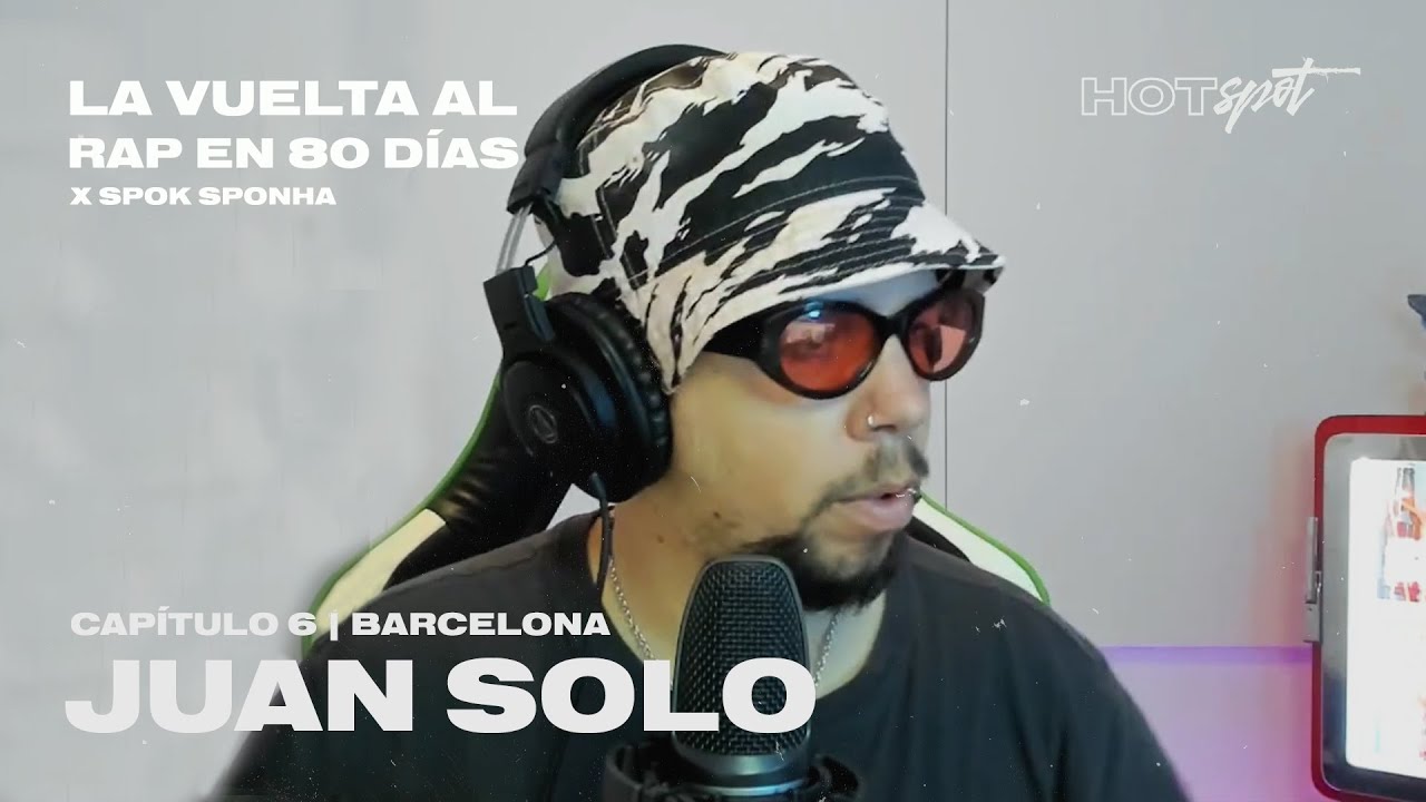 LA VUELTA AL RAP EN 80 DÍAS x SPOK SPONHA | CAPÍTULO 6 | BARCELONA c/ JUAN SOLO