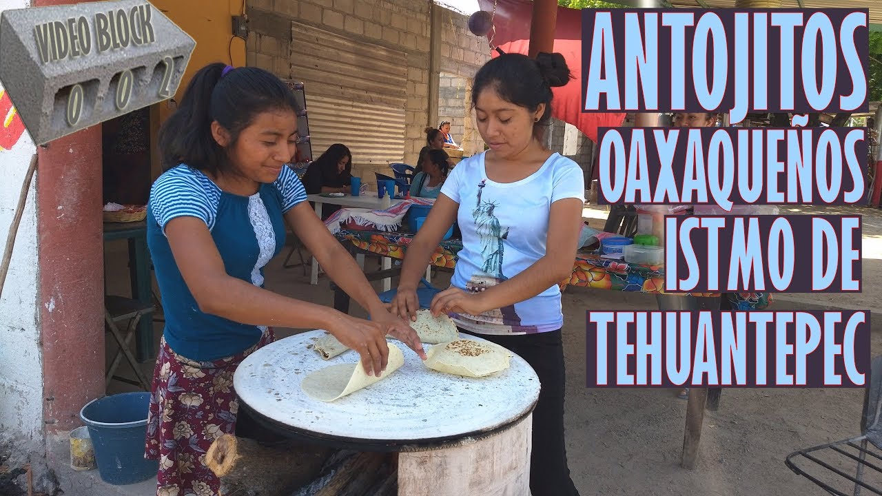 Comida Oaxaqueña - Jalapa del Marques - Tehuantepec Oaxaca