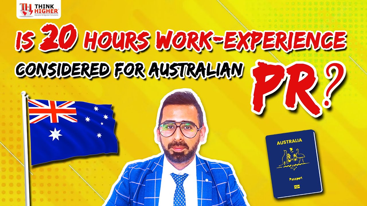 Is 20 Hours Work-Experience considered for Australian PR? 🇦🇺 | Think Higher Consultants
