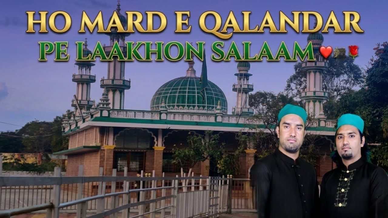 O MARD-E-QALANDAR PE LAAKHON SALAAM, by TAHIR QADRI QALANDARI QAWWAL, javagal shareef qawwali