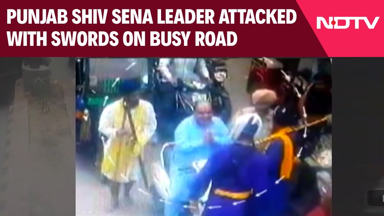 Punjab News | Punjab Shiv Sena Leader Attacked With Swords On Busy Road, Critical