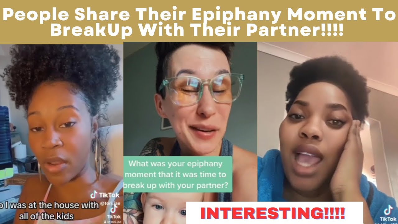 People Share Their Epiphany Moment That It Was Time To BreakUp With Their Partner/MUST WATCH
