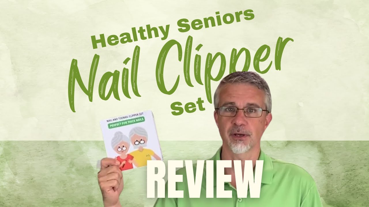 Healthy Seniors Nail Clipper Set: Perfect Nail Care Solution?