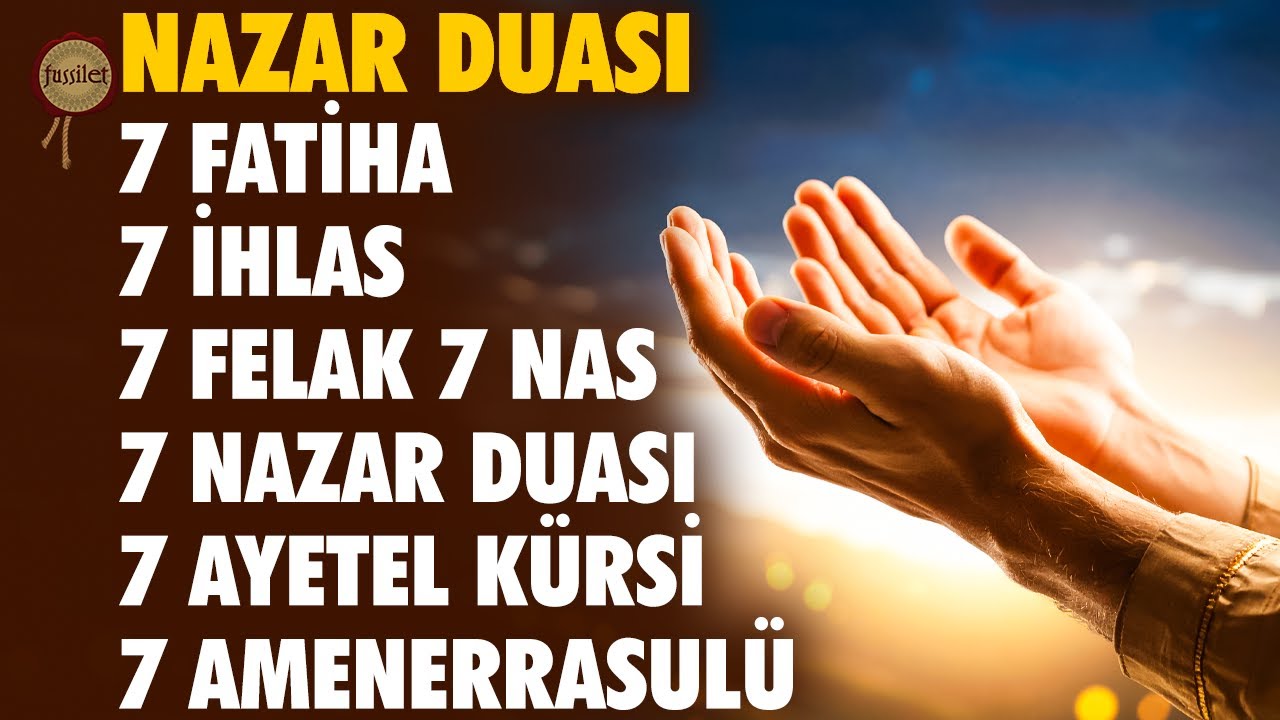 Nazar Duası | 7 Nazar Duası 7 Fatiha 7 Ayetel Kürsi 7 Amenerrasulü 7 İhlas 7 Felak 7 Nas Suresi