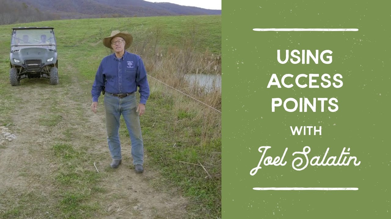 Getting the Most Use Out of an Access Point | Joel Salatin