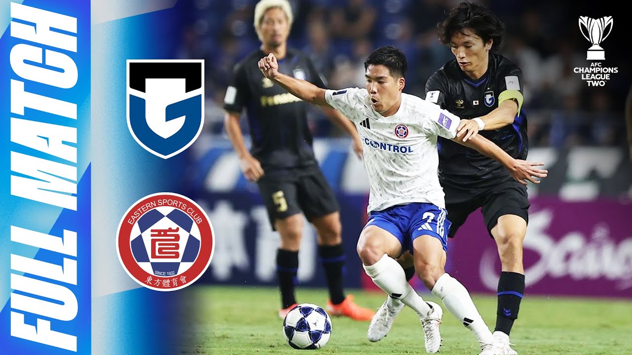 Gamba Osaka 🇯🇵 vs Eastern 🇭🇰 | Full Match | AFC Champions League Two™ 2025/26