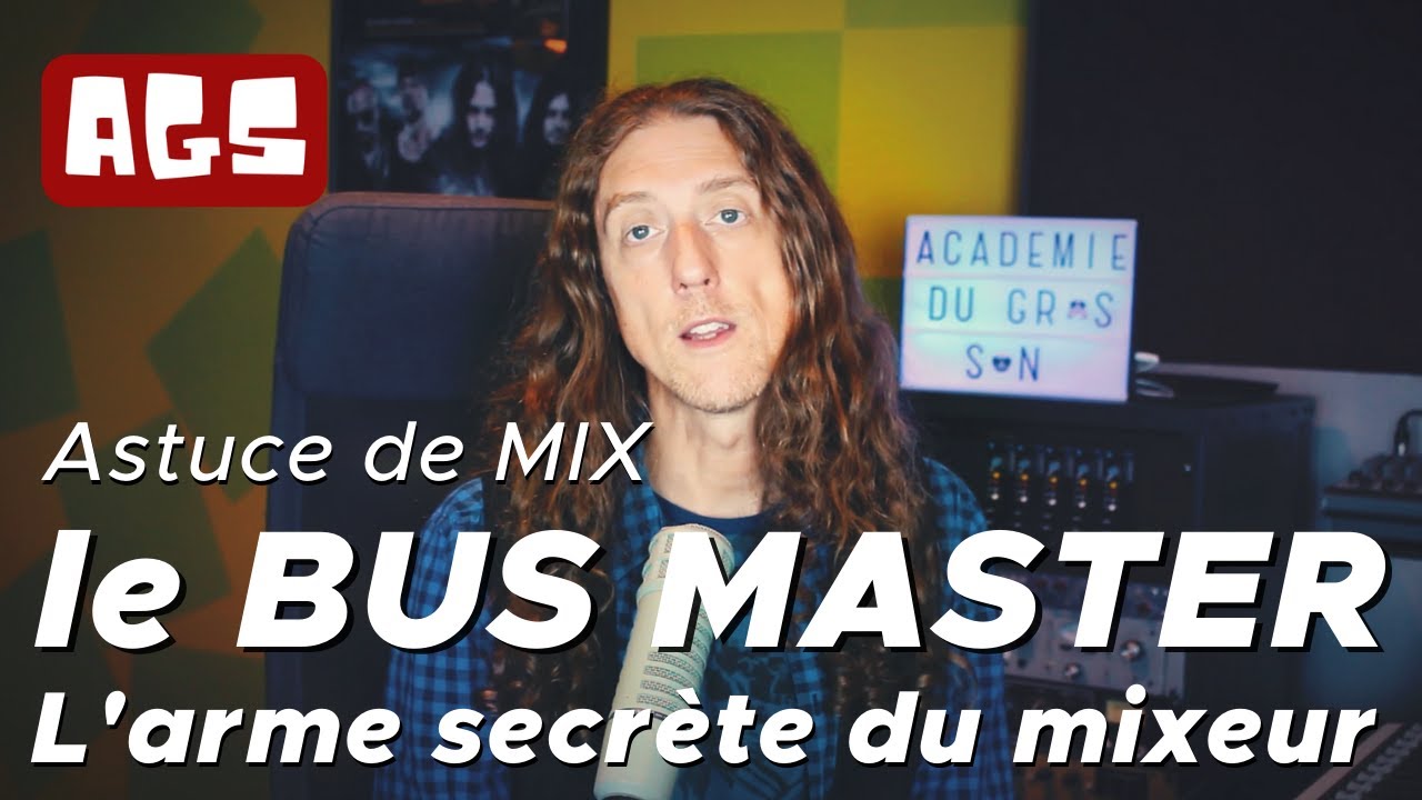Astuce de Mix : "Le Bus Master. L'arme secrète du mixeur"