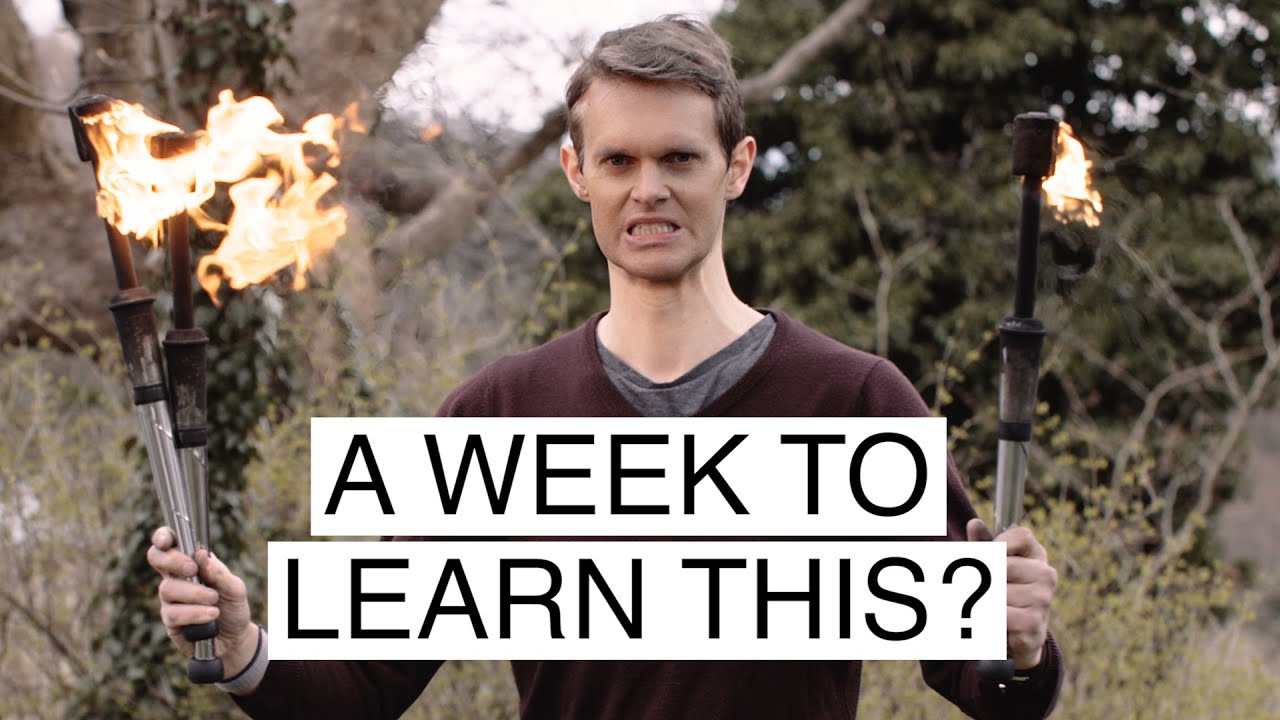 How I learned to juggle fire in seven days