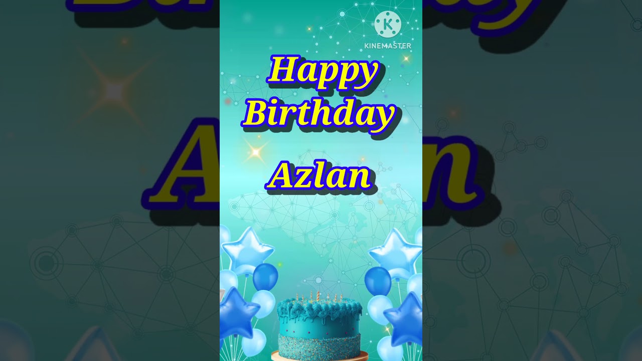 Happy birthday 🎂 Azlan |New theme 🥳 Celebrate 🎉 your special day #birthday#status #wishes#gif