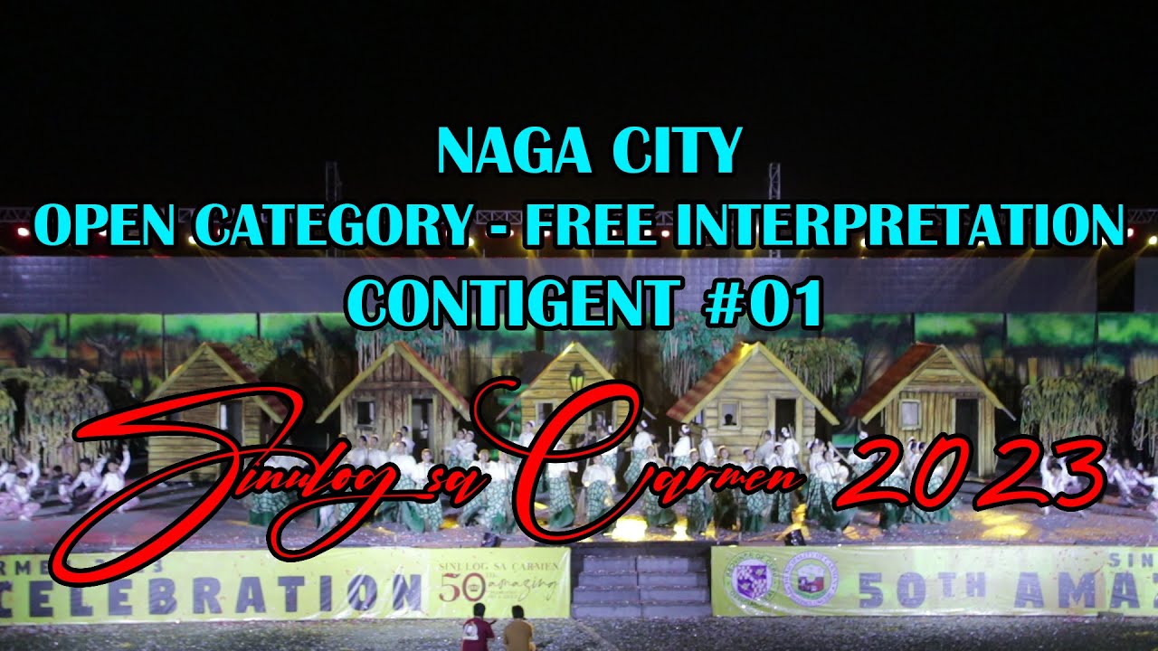 NAGA CITY | OPEN CATEGORY - FREE INTERPRETATION | CONTIGENT #01 | SINULOG SA CARMEN 2023