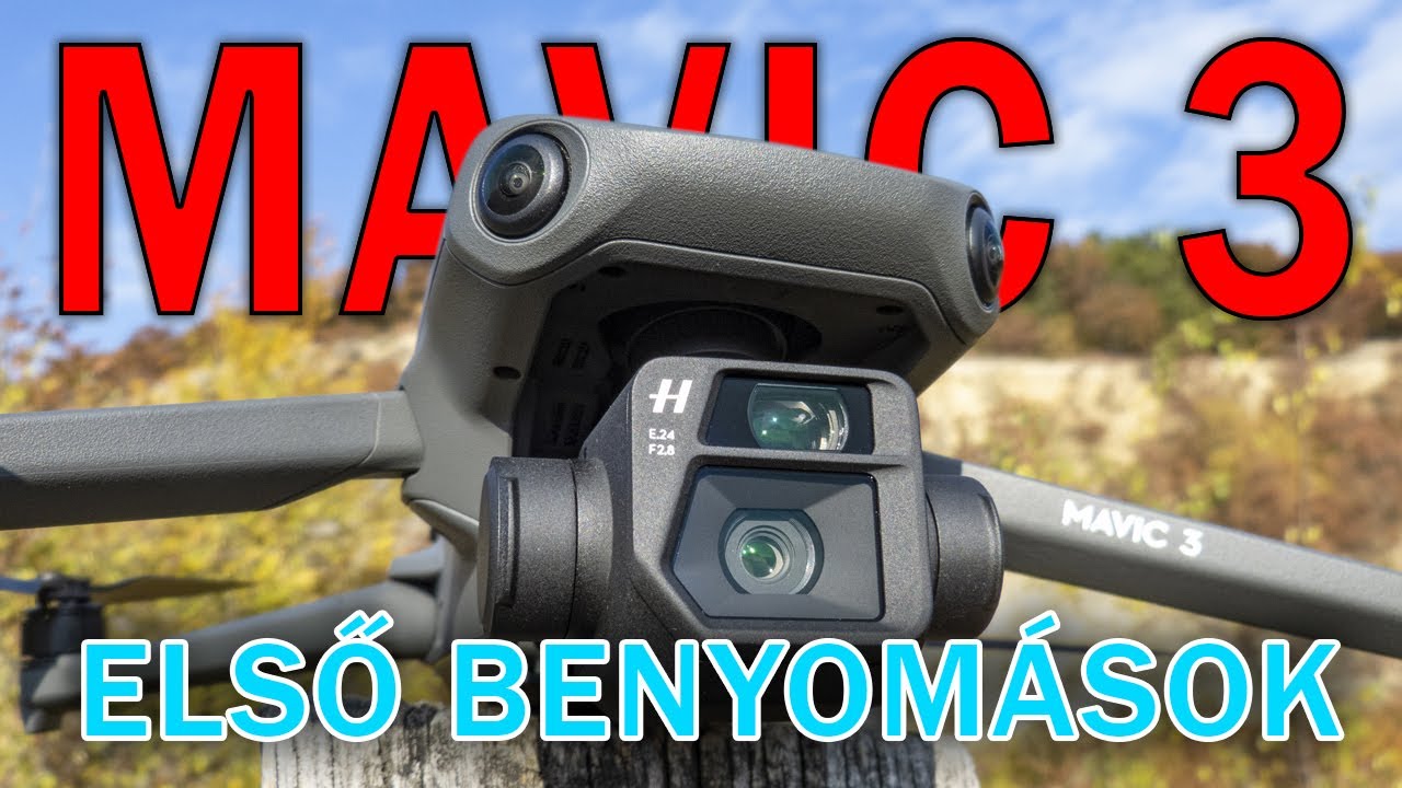 DJI Mavic 3 &ndash; Első benyom&aacute;sok, fot&oacute;k &ndash; Flyvideo.hu &ndash; VLOG #51