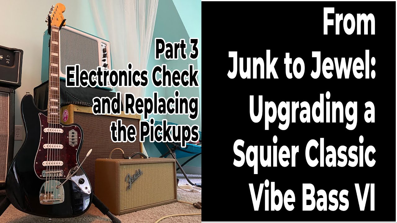 Squier Classic Vibe Bass VI Upgrades - Part 3 (of 6)