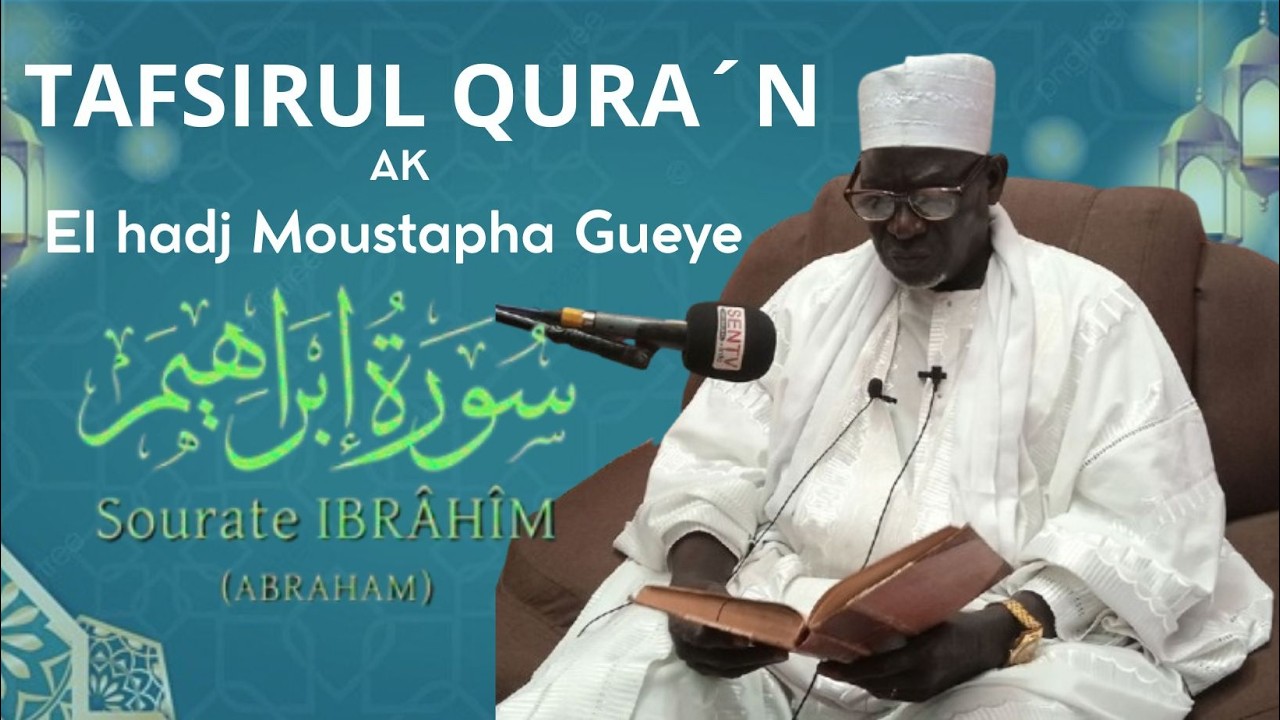 Tafsir Sourate 14 Ibrahim Abraham Par Imam Moustapha Gueye
