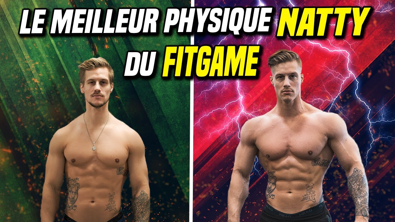 Le meilleure physique NATTY  du FITGAME / Grosse remise en question!
