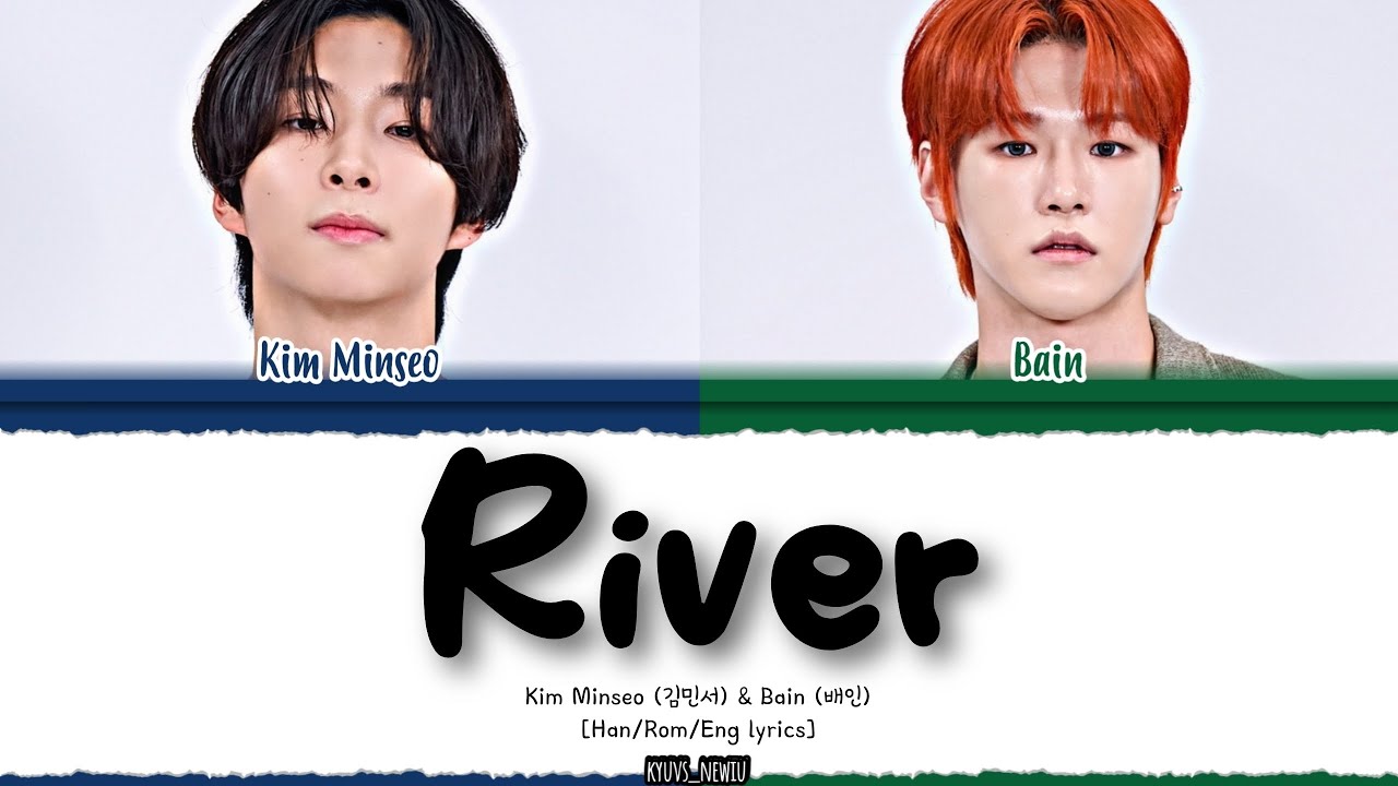 [Build Up] Kim Minseo (김민서) & Bain (배인) &ndash; River Lyrics [Color_Coded_English]