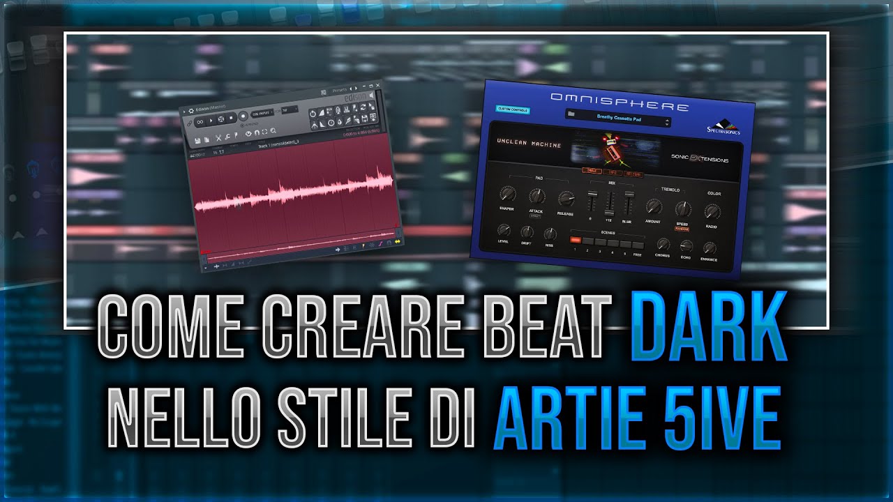 COME CREARE BEAT DARK NELLO STILE DI ARTIE 5IVE/RONDO/SHIVA!